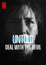 Watch Untold: Deal with the Devil M4uhd