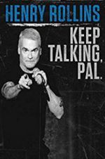 Watch Henry Rollins: Keep Talking, Pal M4uhd