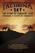 Watch Talihina Sky The Story of Kings of Leon M4uhd