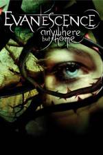 Watch Evanescence Anywhere But Home M4uhd