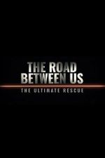 Watch The Road Between Us: The Ultimate Rescue M4uhd