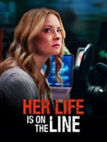 Watch Her Life Is on the Line M4uhd