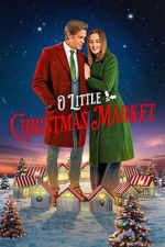 Watch O Little Christmas Market M4uhd