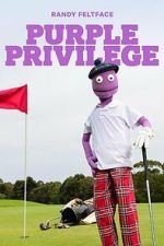 Watch Randy Feltface: Purple Privilege M4uhd