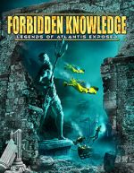 Watch Forbidden Knowledge: Legends of Atlantis Exposed M4uhd