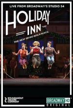 Watch Irving Berlin\'s Holiday Inn The Broadway Musical M4uhd