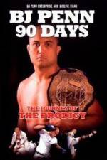 Watch BJ Penn 90 Days - The Journey of the Prodigy M4uhd