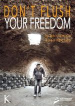 Watch Don\'t Flush Your Freedom M4uhd