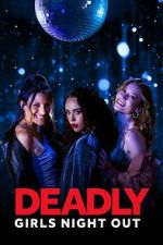 Watch Deadly Girls Night Out M4uhd