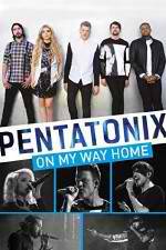 Watch Pentatonix: On My Way Home M4uhd