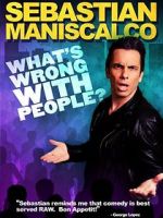 Watch Sebastian Maniscalco: What\'s Wrong with People? M4uhd