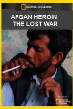 Watch National Geographic Afghan Heroin The Lost War M4uhd