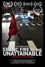 Watch Erotic Fire of the Unattainable M4uhd