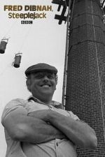 Watch Fred Dibnah, Steeplejack M4uhd