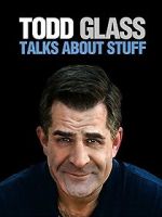 Watch Todd Glass: Talks About Stuff M4uhd