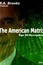 Watch The American Matrix Age of Deception M4uhd