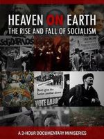 Watch Heaven on Earth: The Rise and Fall of Socialism M4uhd