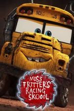 Watch Miss Fritter\'s Racing Skoool M4uhd