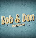 Watch Bob and Don: A Love Story M4uhd