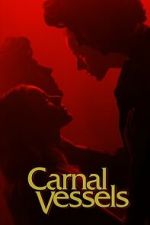 Watch Carnal Vessels M4uhd