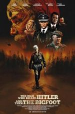 Watch The Man Who Killed Hitler and Then The Bigfoot M4uhd