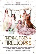 Watch Friends, Foes & Fireworks M4uhd