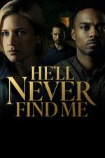 Watch He\'ll Never Find Me M4uhd