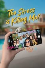 Watch The Stress Is Killing Me M4uhd