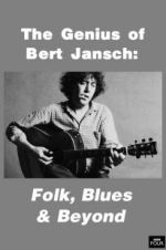 Watch Genius of Bert Jansch: Folk, Blues & Beyond M4uhd
