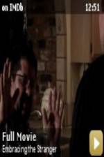 Watch Embracing the Stranger M4uhd