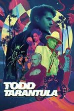 Watch Todd Tarantula M4uhd