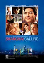 Watch Shanghai Calling M4uhd