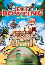Watch Elf Bowling the Movie: The Great North Pole Elf Strike M4uhd