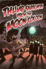 Watch Thumb Snatchers from the Moon Cocoon M4uhd