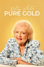 Watch Betty White: Pure Gold M4uhd