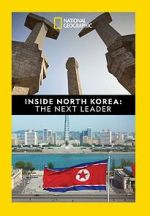 Watch Inside North Korea: The Next Leader M4uhd