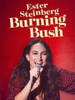 Watch Ester Steinberg: Burning Bush (TV Special 2021) M4uhd