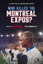 Watch Who Killed the Montreal Expos? M4uhd