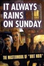 Watch It Always Rains On Sunday M4uhd
