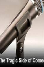 Watch The Tragic Side of Comedy M4uhd