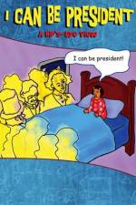 Watch I Can Be President A Kids Eye View M4uhd