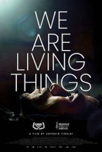 Watch We Are Living Things M4uhd