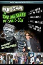 Watch Dean LeCrone vs. the Mutants of Comic-Con M4uhd