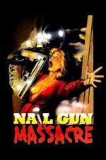 Watch The Nail Gun Massacre M4uhd