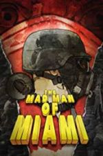 Watch The Mad Man of Miami M4uhd