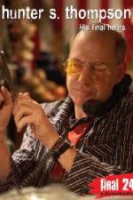 Watch Hunter S Thompson Final 24 His Final Hours M4uhd