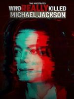 Watch TMZ Investigates: Who Really Killed Michael Jackson (TV Special 2022) M4uhd