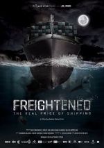 Watch Freightened: The Real Price of Shipping M4uhd