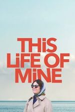Watch This Life of Mine M4uhd