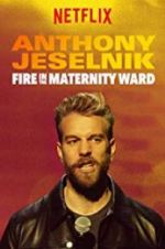 Watch Anthony Jeselnik: Fire in the Maternity Ward M4uhd